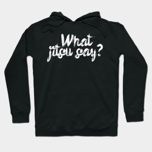 What jitsu say Hoodie